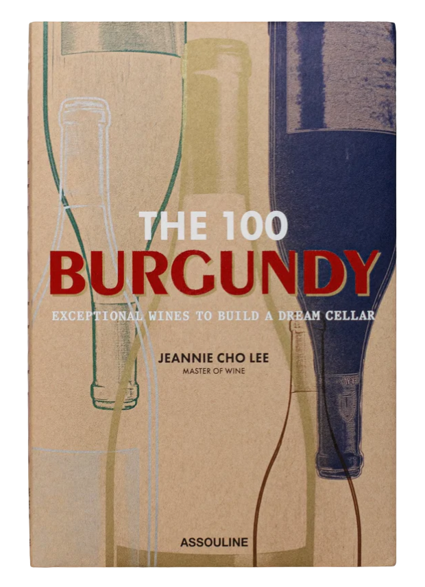 Assouline The 100 Burgundy Exceptional Wines to Build a Dream Cellar